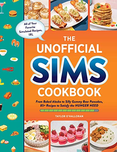 Taylor O'halloran The Unofficial Sims Cookbook From Baked Alaska To Silly Gummy Bear Pancakes 8 