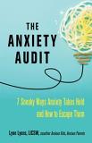 Lynn Lyons The Anxiety Audit Seven Sneaky Ways Anxiety Takes Hold And How To E 