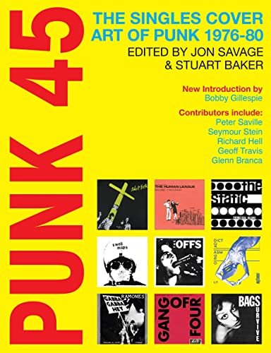 Jon Savage & Stuart Baker/PUNK 45: The Singles Cover Art of Punk 1975-82