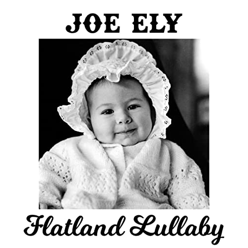 Joe Ely/Flatland Lullaby