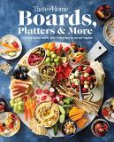 Taste Of Home Taste Of Home Boards Platters & More 219 Recipes For Party Perfect Charcuterie Boards 