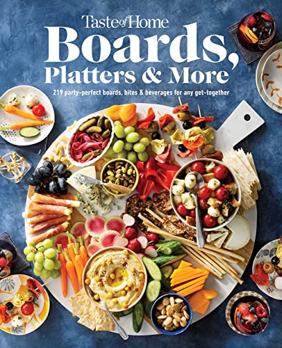 Taste Of Home Taste Of Home Boards Platters & More 219 Recipes For Party Perfect Charcuterie Boards 
