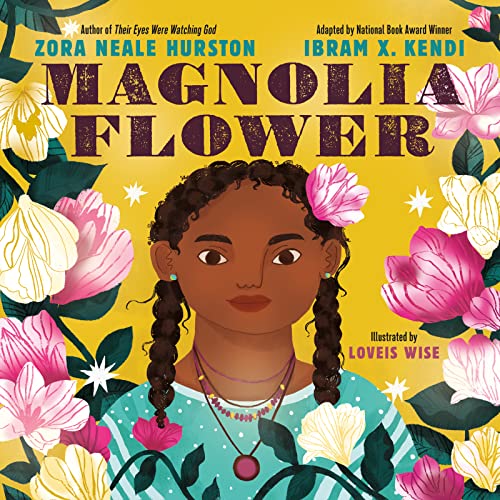 Zora Neale Hurston & Ibram X. Kendi/Magnolia Flower