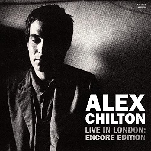 Alex Chilton/Live In London: Encore Edition