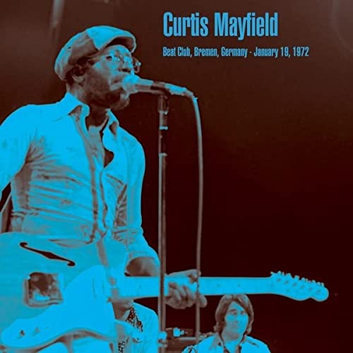 Curtis Mayfield/Beat Club, Bremen, Germany - January 19, 1972@2LP