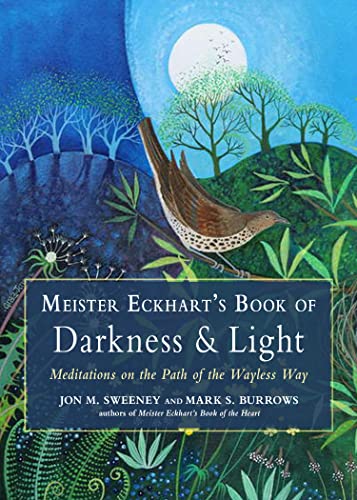 Sweeney Jon M. Burrows Mark S. Eckhart Meister Meister Eckhart's Book Of Darkness & Light Medita 