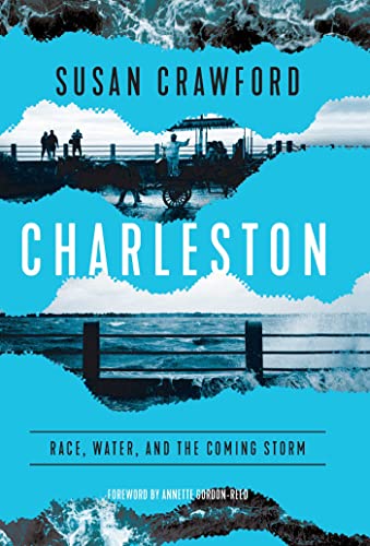 Susan Crawford/Charleston@Race, Water, & the Coming Storm