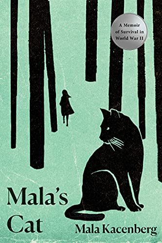 Mala Kacenberg/Mala's Cat@A Memoir of Survival in World War II