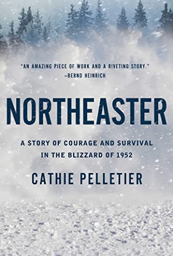 Cathie Pelletier/Northeaster@A Story of Courage & Survival in the Blizzard of 1952