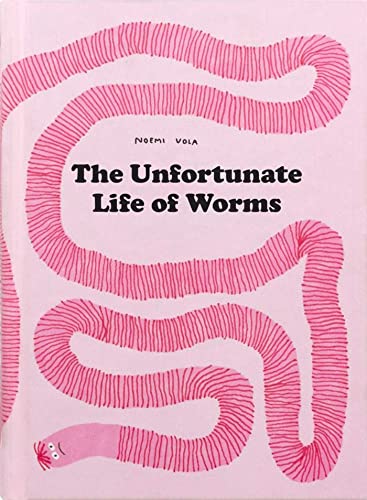 Noemi Vola/The Unfortunate Life of Worms