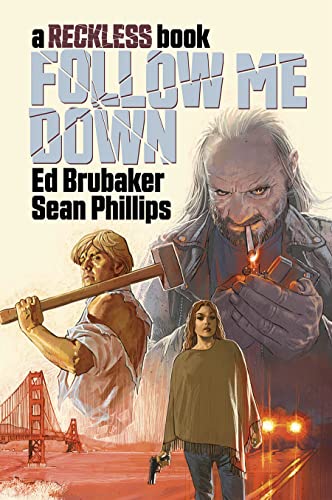 Ed Brubaker/Follow Me Down: A Reckless Book