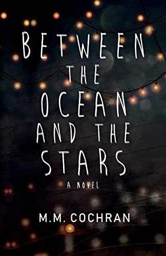 M. M. Cochran Between The Ocean And The Stars 
