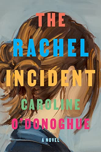 Caroline O'donoghue The Rachel Incident 