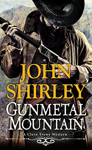 John Shirley/Gunmetal Mountain