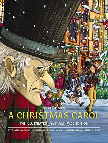 Charles Dickens A Christmas Carol Kid Classics The Illustrated Just For Kids Edition 