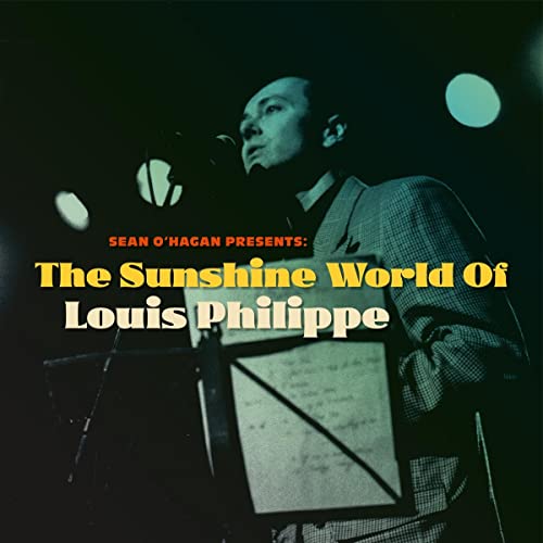 Louis Philippe/Sean O'Hagan Presents: The Sunshine World Of Louis Philippe