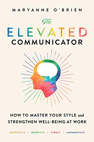 Maryanne O'brien The Elevated Communicator How To Master Your Style And Strengthen Well Bein 
