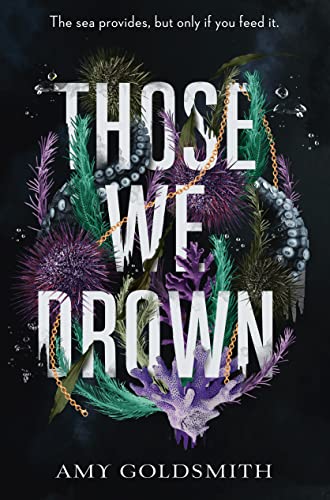 Amy Goldsmith/Those We Drown