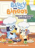 Penguin Young Readers Licenses Bluey And Bingo's Fancy Restaurant Cookbook Yummy Recipes For Real Life 