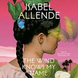 Isabel Allende The Wind Knows My Name 