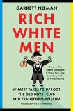 Garrett Neiman Rich White Men What It Takes To Uproot The Old Boys' Club And Tr 