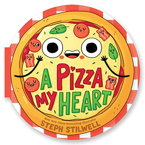Steph Stilwell A Pizza My Heart (a Shaped Novelty Board Book For 