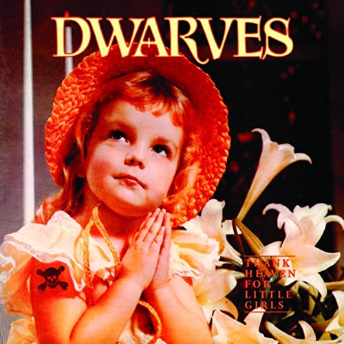 Dwarves/Thank Heaven For Little Girls
