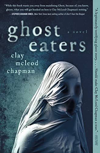 Clay McLeod Chapman/Ghost Eaters