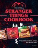Tom Grimm The Unofficial Stranger Things Cookbook (pop Culture Cookbook Demogorgon Hellfire Club) 