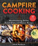 Jakob Nusbaum Campfire Cooking Mouthwatering Skillet Dutch Oven And Skewer Rec 