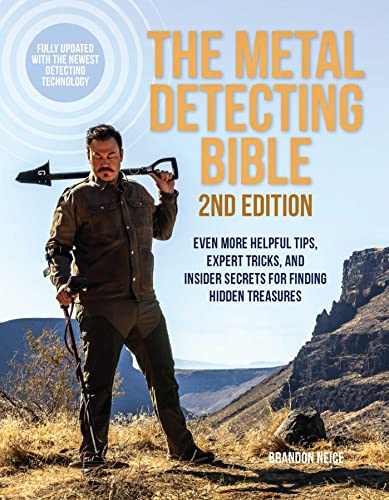 Brandon Neice The Metal Detecting Bible 2nd Edition Even More Helpful Tips Expert Tricks And Inside 0002 Edition; 