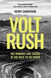 Henry Sanderson Volt Rush The Winners And Losers In The Race To Go Green 