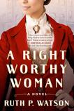Ruth P. Watson A Right Worthy Woman 