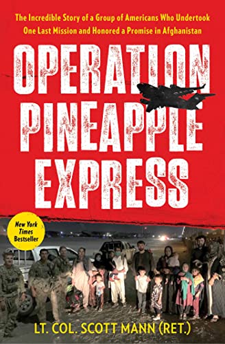 Scott Mann Operation Pineapple Express The Incredible Story Of A Group Of Americans Who 