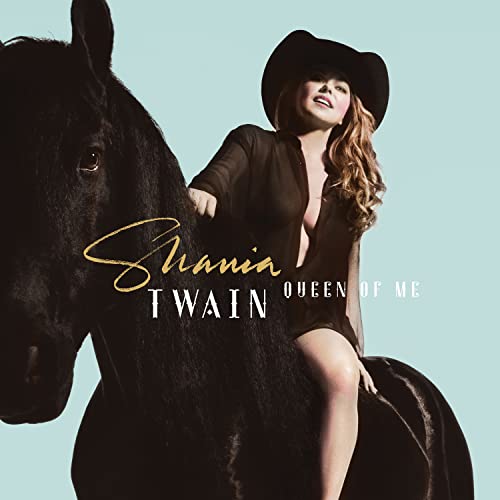 Shania Twain/Queen Of Me