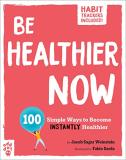 Fabio Sardo Be Healthier Now 100 Simple Ways To Become Instantly Healthier 