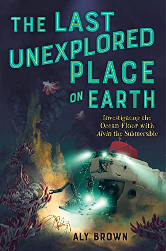 Aly Brown The Last Unexplored Place On Earth Investigating The Ocean Floor With Alvin The Subm 