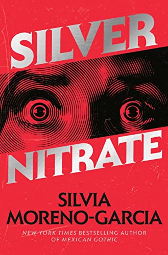 Silvia Moreno-Garcia/Silver Nitrate