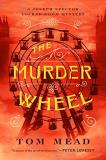 Tom Mead The Murder Wheel A Locked Room Mystery 
