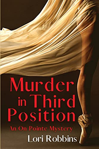 Lori Robbins/Murder in Third Position@ An On Pointe Mystery