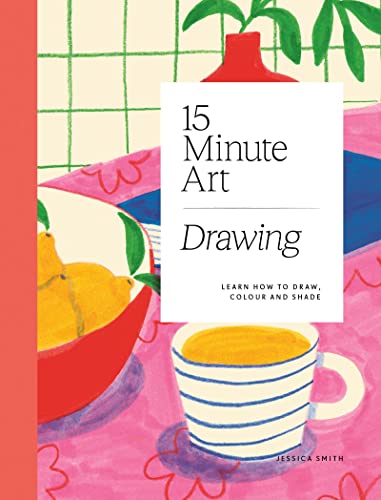 Jessica Smith 15 Minute Art Drawing Learn How To Draw Colour And Shade 