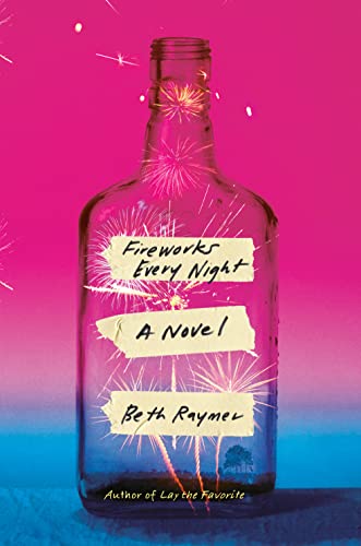 Beth Raymer/Fireworks Every Night