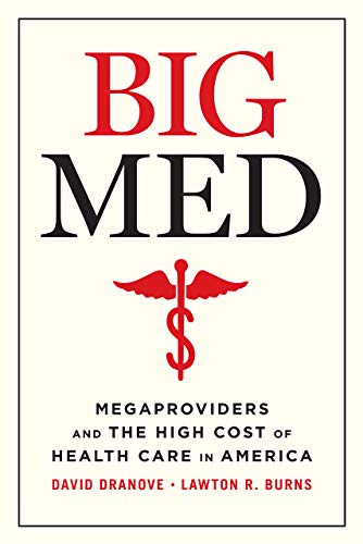 David Dranove Big Med Megaproviders And The High Cost Of Health Care In 