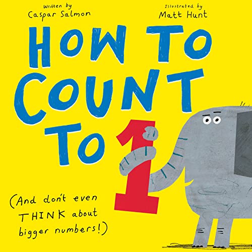 Caspar Salmon How To Count To One (and Don't Even Think About Bigger Numbers!) 