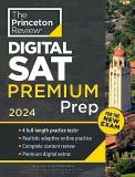 The Princeton Review Princeton Review Digital Sat Premium Prep 2024 4 Practice Tests + Online Flashcards + Review & T 