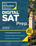 The Princeton Review Princeton Review Digital Sat Prep 2024 3 Practice Tests + Review + Online Tools 