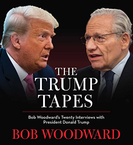 Bob Woodward The Trump Tapes Bob Woodward's Twenty Interviews With President D 