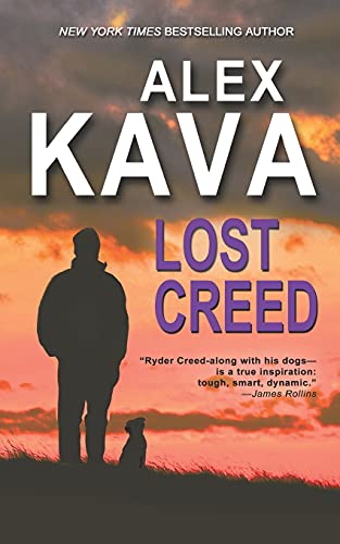 Alex Kava/Lost Creed@ (Book 4 A Ryder Creed K-9 Mystery)