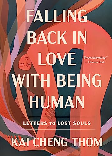 Kai Cheng Thom Falling Back In Love With Being Human Letters To Lost Souls 
