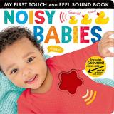 Lauren Crisp Noisy Babies Includes Six Sounds! 